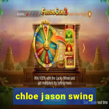 chloe jason swing